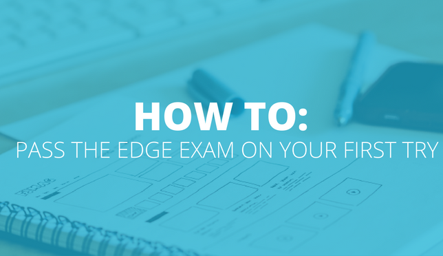 How to pass the EDGE Exam on your first try